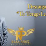 Descargar te tengo loquita, lo nuevo de Rafa Perez