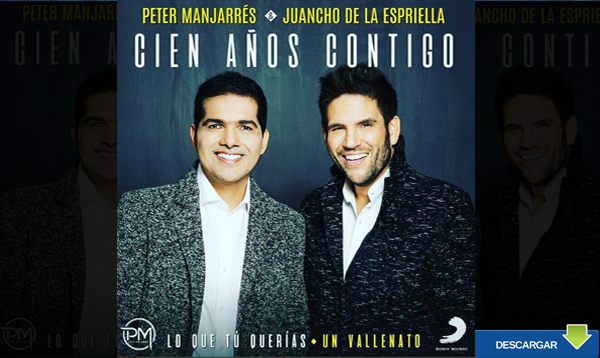 Descargar Cien años contigo - Peter Manjarres y Juancho de la Espriella