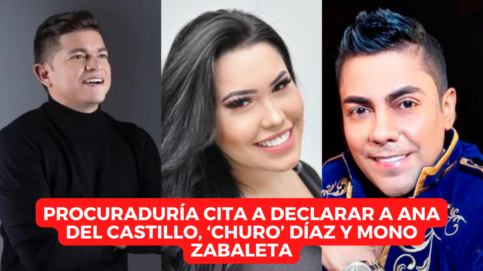 Procuraduria-cita-a-declarar-a-Ana-del-Castillo-‘Churo-Diaz-y-Mono-Zabaleta