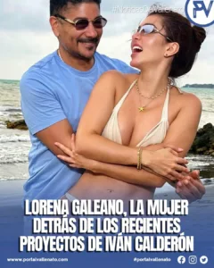 Detrás de un hombre exitoso hay una gran mujer: Lorena Galeano, la mujer detrás de los nuevos proyectos de Iván Calderón